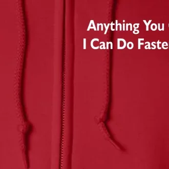 Anything You Can Do I Can Do Faster In VIM Full Zip Hoodie