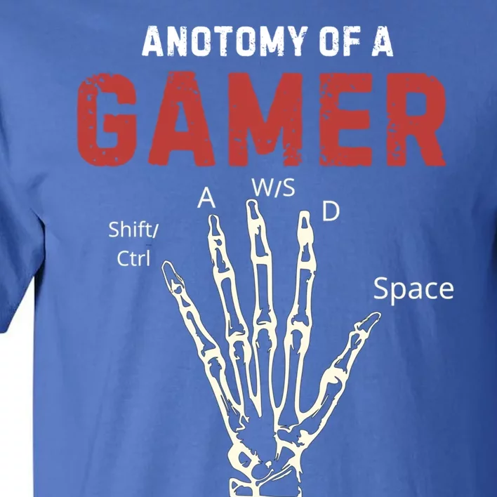 Anatomy Of A Gamer Funny Gaming Gift For Game Lovers Meaningful Gift Tall T-Shirt