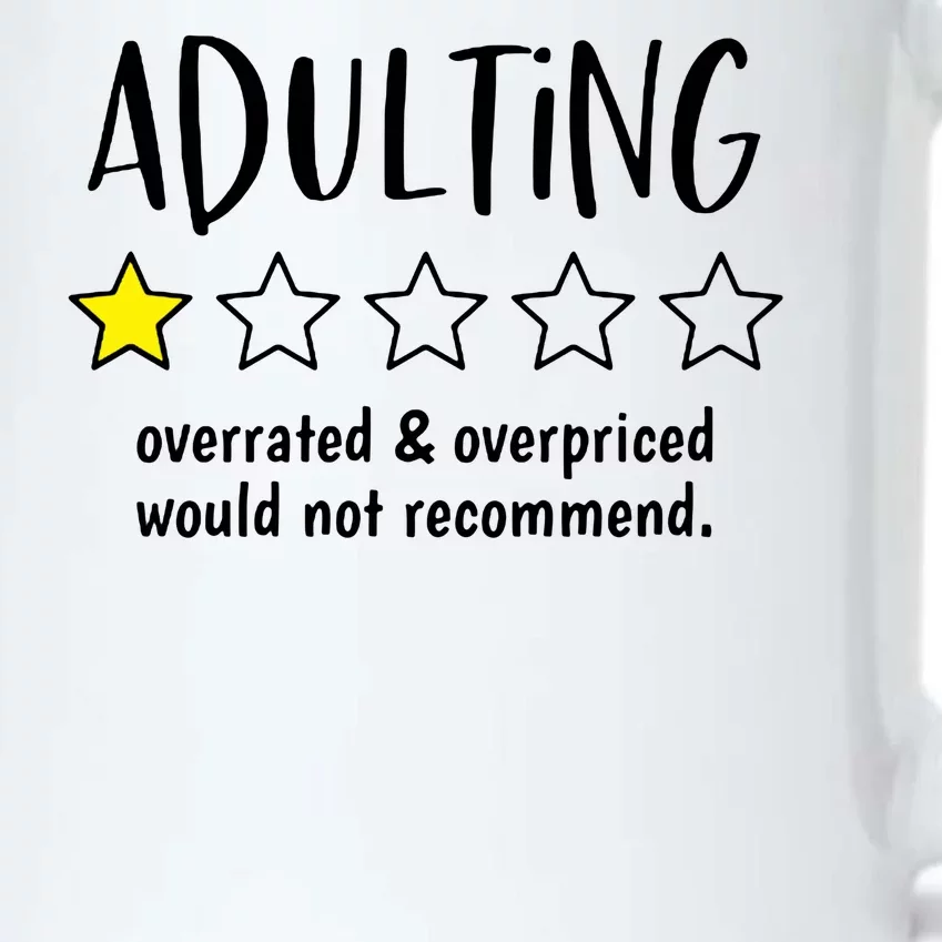 Adulting Overrated And Overpriced Would Not Recommend Funny Black Color Changing Mug