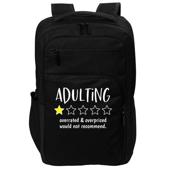 Adulting Overrated And Overpriced Would Not Recommend Funny Impact Tech Backpack