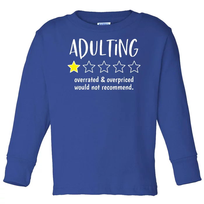 Adulting Overrated And Overpriced Would Not Recommend Funny Toddler Long Sleeve Shirt