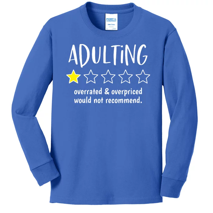 Adulting Overrated And Overpriced Would Not Recommend Funny Kids Long Sleeve Shirt