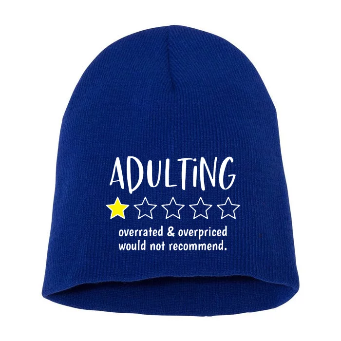 Adulting Overrated And Overpriced Would Not Recommend Funny Short Acrylic Beanie