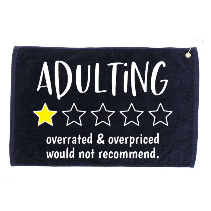 Adulting Overrated And Overpriced Would Not Recommend Funny Grommeted Golf Towel