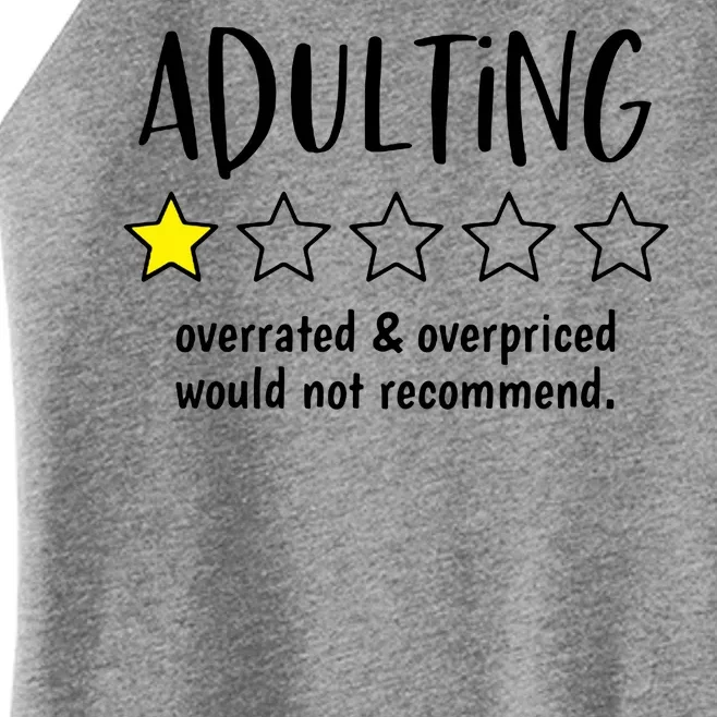 Adulting Overrated And Overpriced Would Not Recommend Funny Women’s Perfect Tri Rocker Tank