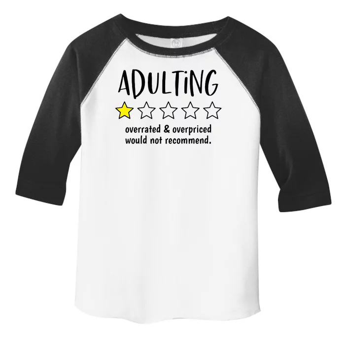 Adulting Overrated And Overpriced Would Not Recommend Funny Toddler Fine Jersey T-Shirt