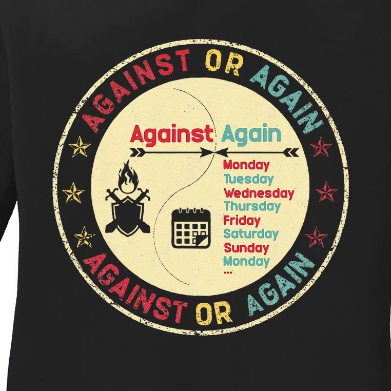 Against Or Again Funny Sarcastic Graphic Fighting Spirit Ladies Long Sleeve Shirt