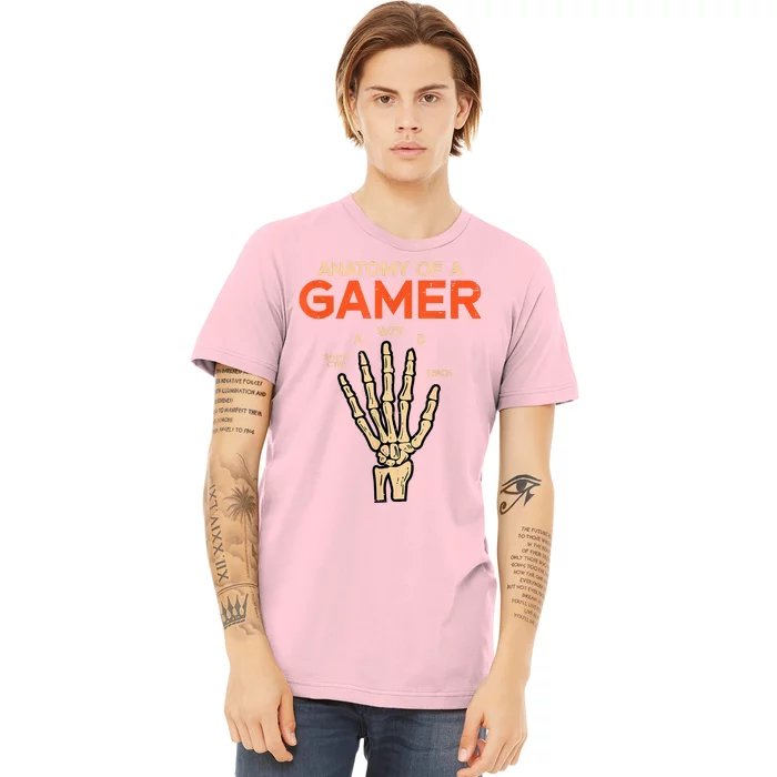 Anatomy Of A Gamer Skeleton Hand Funny Premium T-Shirt