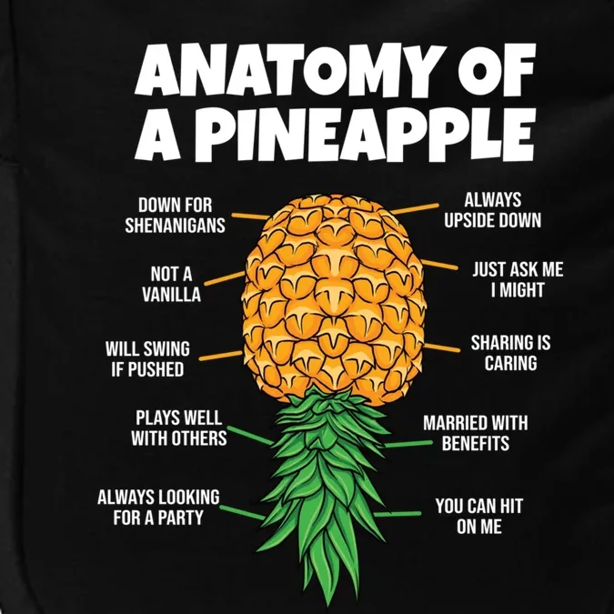 Anatomy Of A Pineapple Swinger Funny Upside Down Pineapple Great Gift Impact Tech Backpack