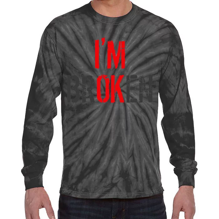 Am Ok Broken Im Ok Im Broken Invisible Illness Tie-Dye Long Sleeve Shirt