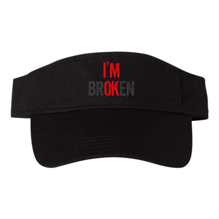 Am Ok Broken Im Ok Im Broken Invisible Illness Valucap Bio-Washed Visor