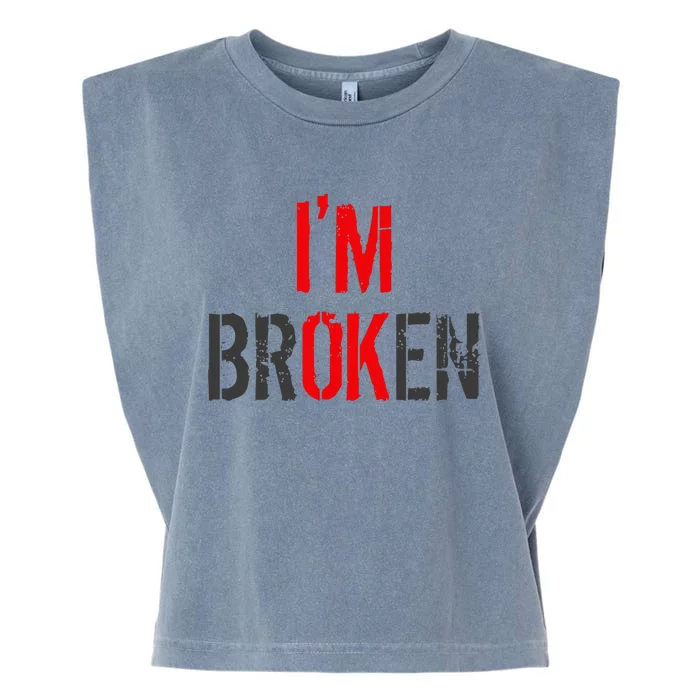 Am Ok Broken Im Ok Im Broken Invisible Illness Garment-Dyed Women's Muscle Tee