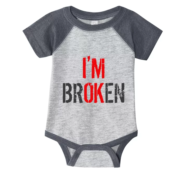 Am Ok Broken Im Ok Im Broken Invisible Illness Infant Baby Jersey Bodysuit