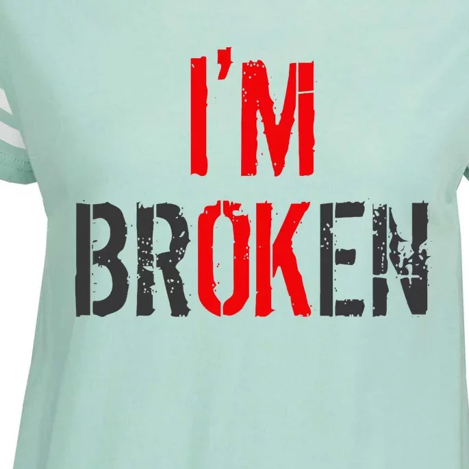 Am Ok Broken IM Ok IM Broken Invisible Illness Enza Ladies Jersey Football T-Shirt