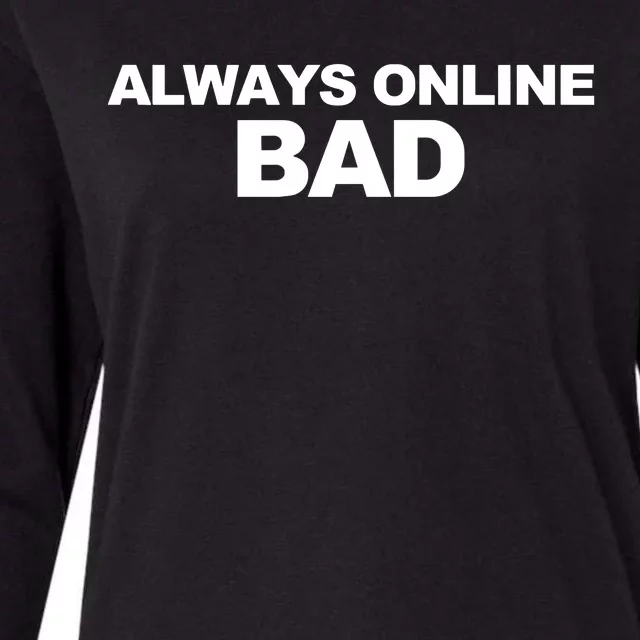 Always Online Bad Womens Cotton Relaxed Long Sleeve T-Shirt