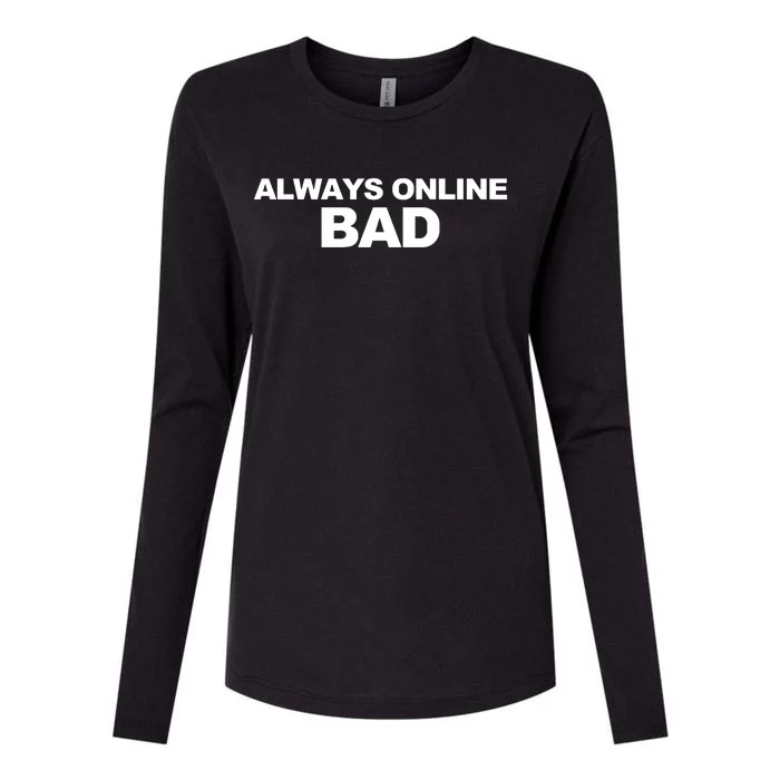 Always Online Bad Womens Cotton Relaxed Long Sleeve T-Shirt