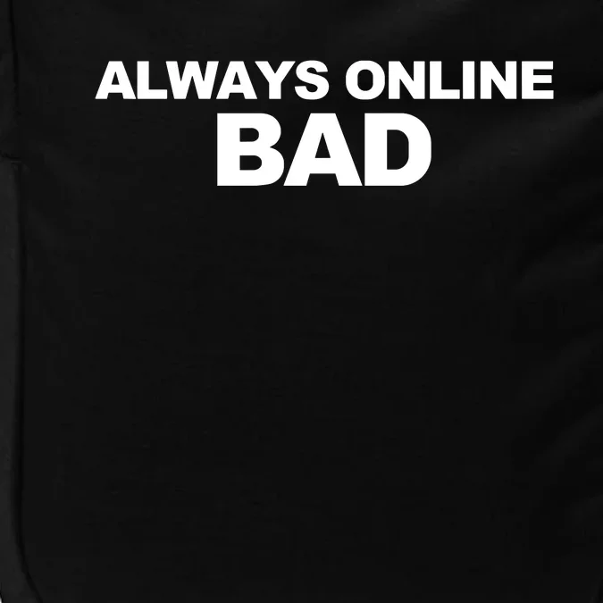 Always Online Bad Impact Tech Backpack