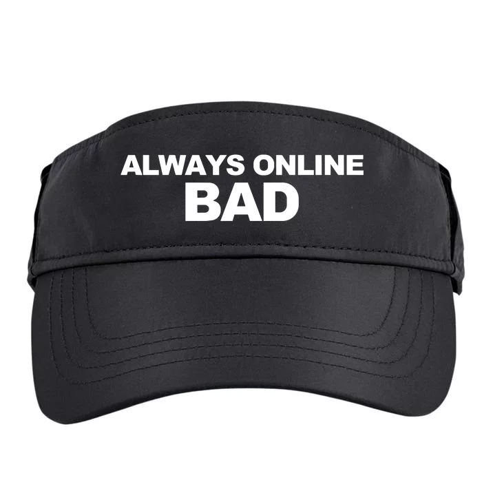 Always Online Bad Adult Drive Performance Visor