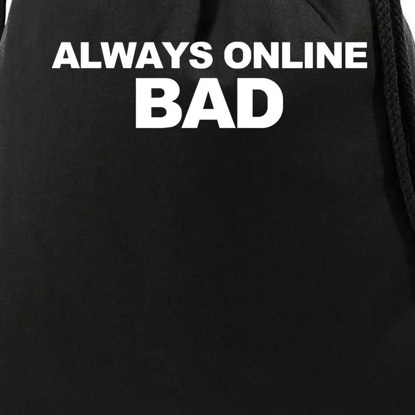 Always Online Bad Drawstring Bag