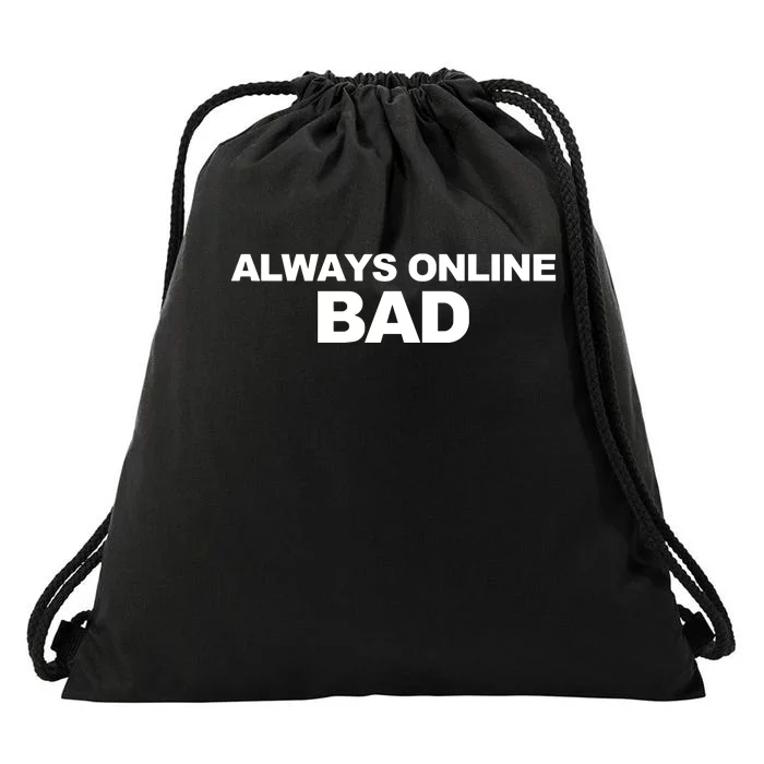 Always Online Bad Drawstring Bag