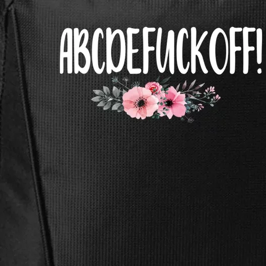 Abcdefuckoff Offensive Bitchy Quote Saying Gift Cute Gift City Backpack