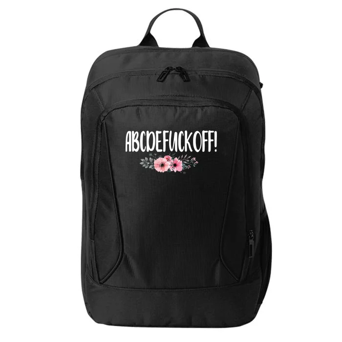 Abcdefuckoff Offensive Bitchy Quote Saying Gift Cute Gift City Backpack