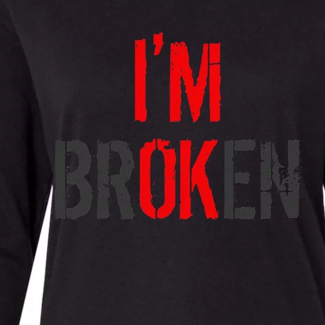 Am Ok Broken IM Ok IM Broken Invisible Illness Womens Cotton Relaxed Long Sleeve T-Shirt