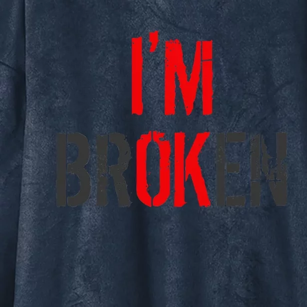 Am Ok Broken IM Ok IM Broken Invisible Illness Hooded Wearable Blanket