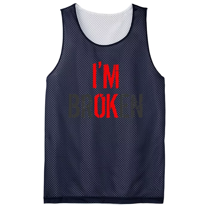 Am Ok Broken IM Ok IM Broken Invisible Illness Mesh Reversible Basketball Jersey Tank