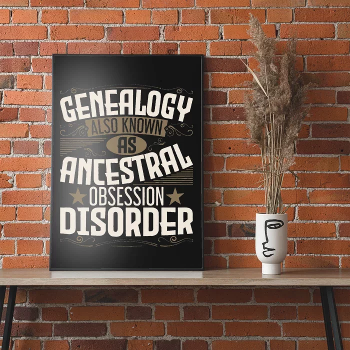 Ancestral Obsession Disorder Genealogist Ancestry Genealogy Poster