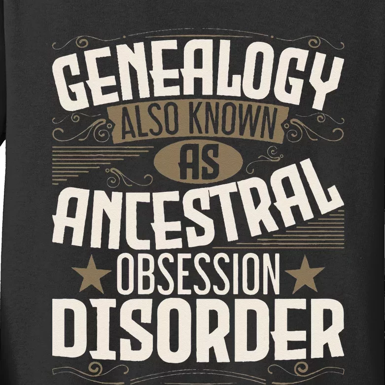 Ancestral Obsession Disorder Genealogist Ancestry Genealogy Kids Long Sleeve Shirt