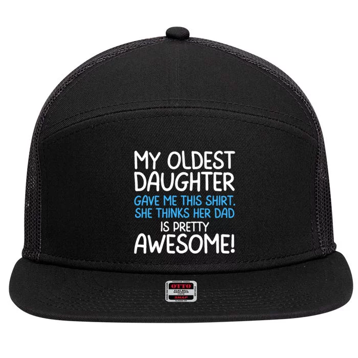 Awesome Oldest Daughter Shirts FatherS Day She Thinks Her Dad Is Pretty Awesome 7 Panel Mesh Trucker Snapback Hat