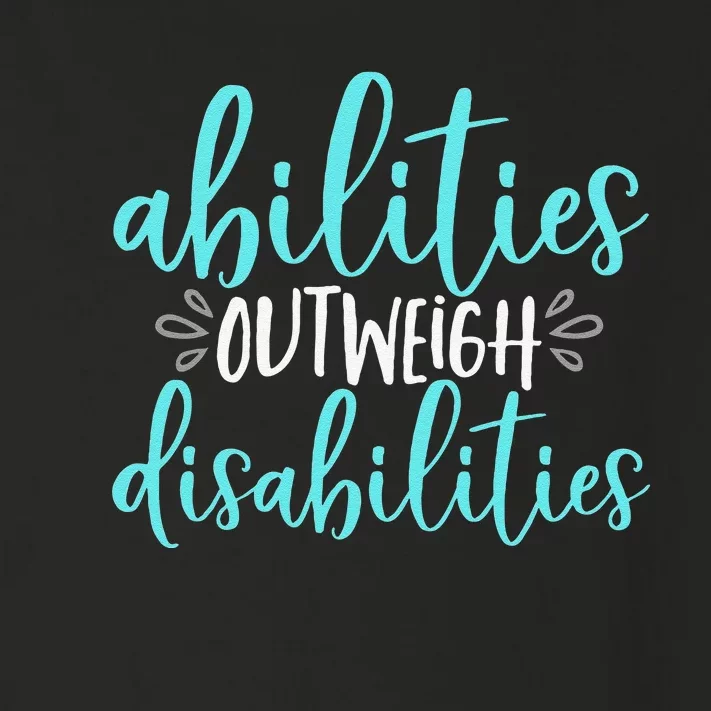 Abilities Outweigh Disabilities Special Education Toddler Long Sleeve Shirt