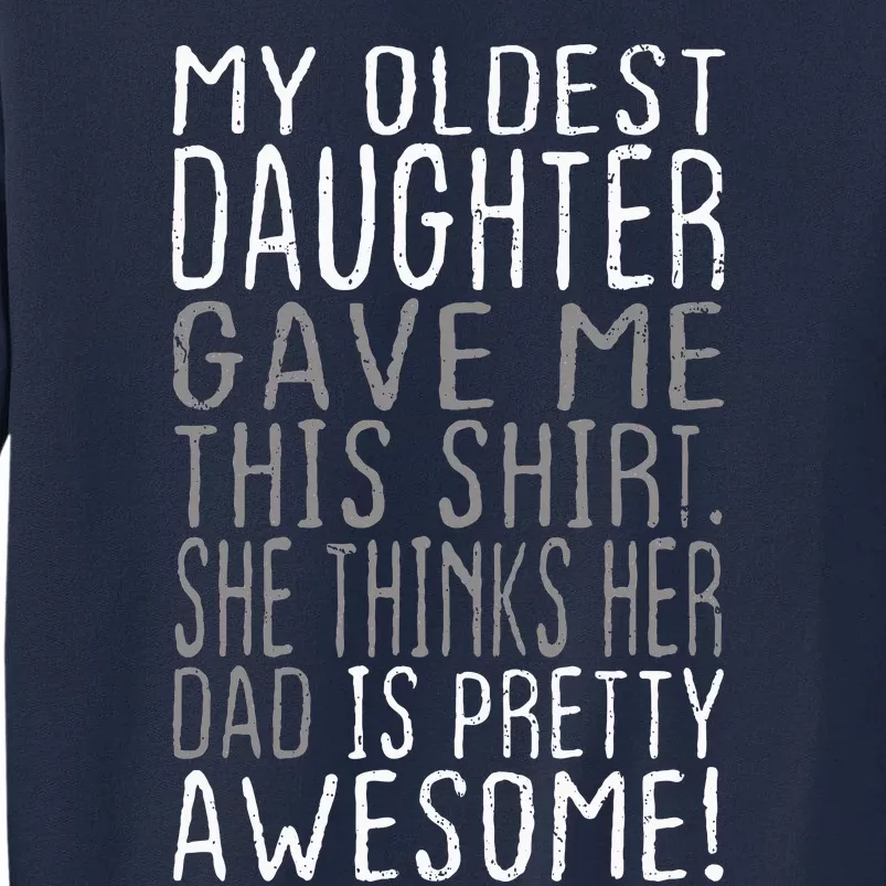 Awesome Oldest Daughter Funny Dad Gifts FatherS Day Tall Sweatshirt