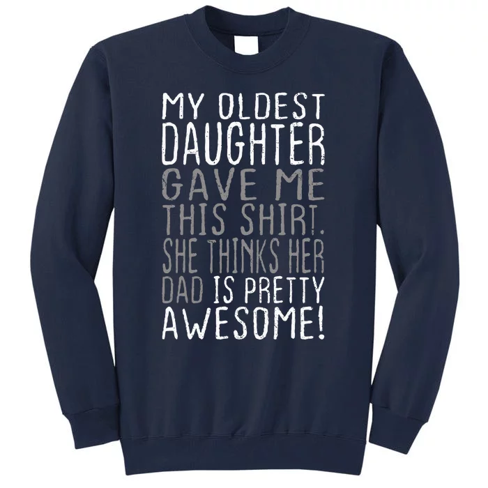 Awesome Oldest Daughter Funny Dad Gifts FatherS Day Tall Sweatshirt