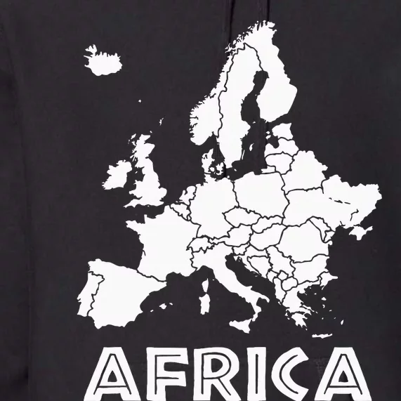 Africa Or Europe Ironic Sarcastic Weird Funny Meme Humor Premium Hoodie