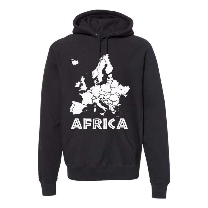 Africa Or Europe Ironic Sarcastic Weird Funny Meme Humor Premium Hoodie