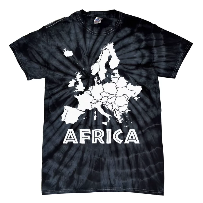 Africa Or Europe Ironic Sarcastic Weird Funny Meme Humor Tie-Dye T-Shirt