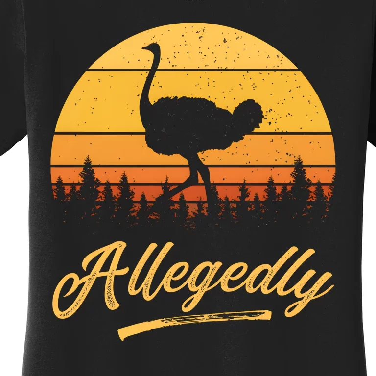 Allegedly Ostrich Funny Flightless Bird Face Design Women's T-Shirt