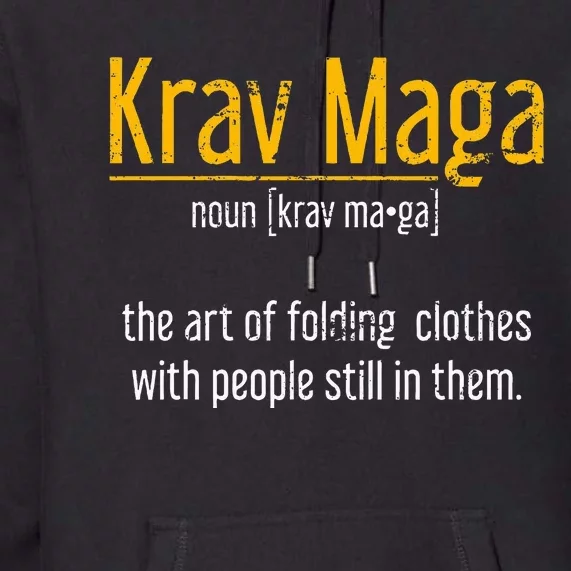 Art Of Folding Clothes With People Still In Them Krav Maga Premium Hoodie