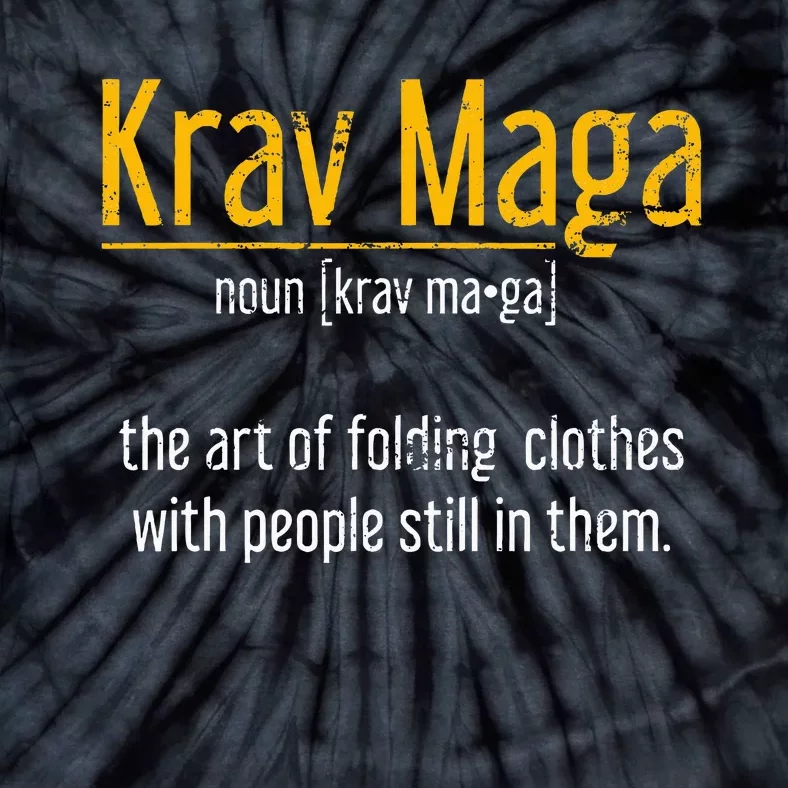 Art Of Folding Clothes With People Still In Them Krav Maga Tie-Dye T-Shirt