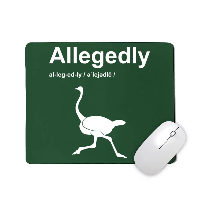 Allegedly Ostrich Funny Mousepad