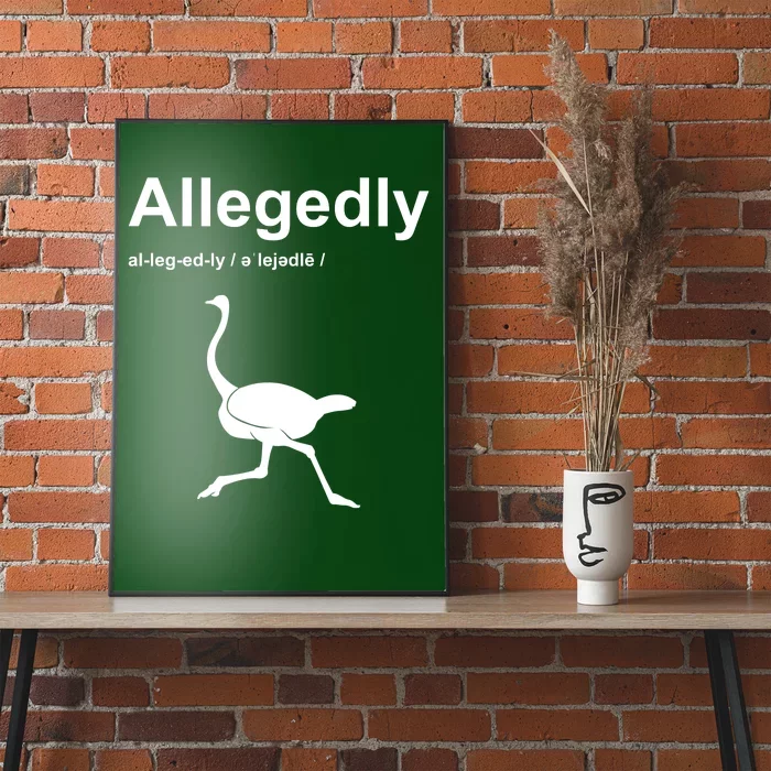 Allegedly Ostrich Funny Poster