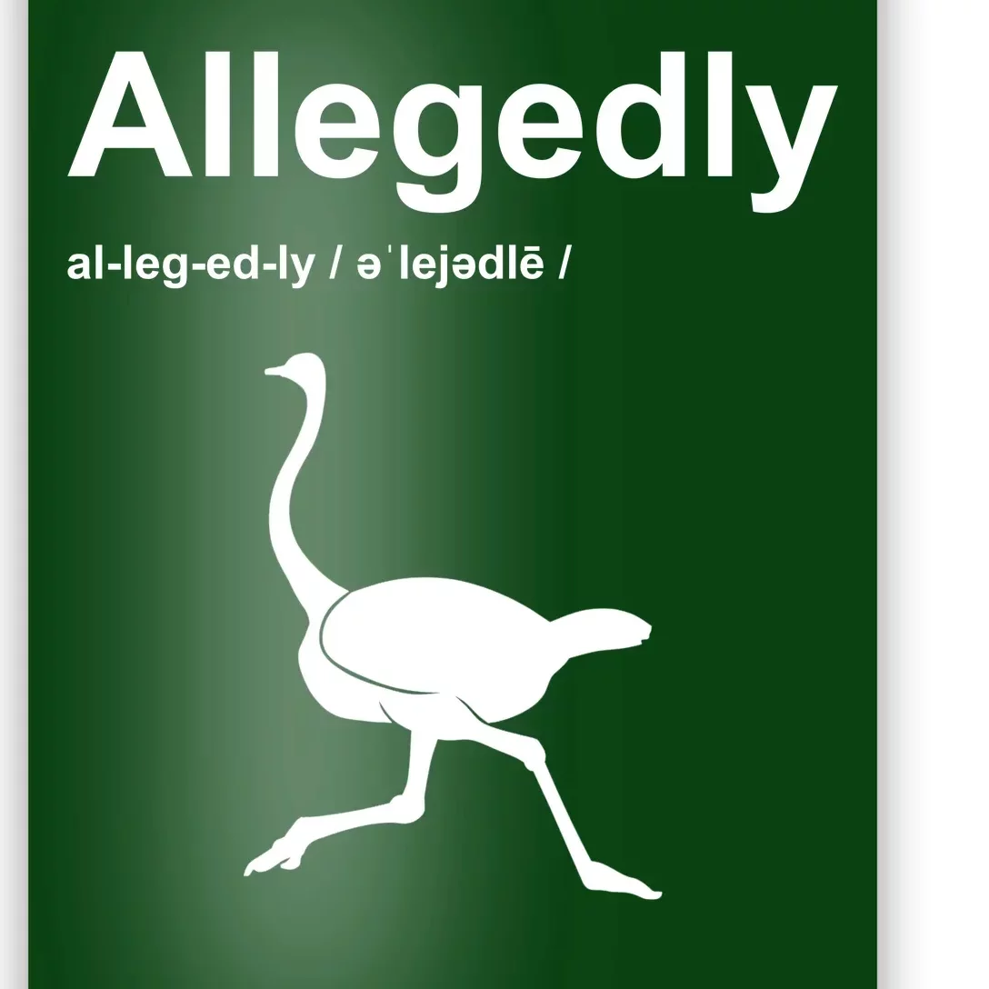 Allegedly Ostrich Funny Poster