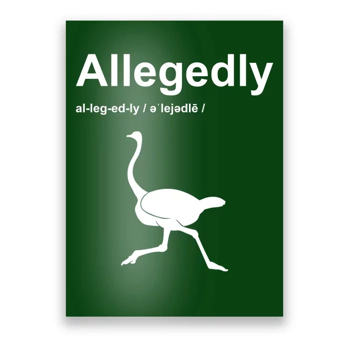 Allegedly Ostrich Funny Poster