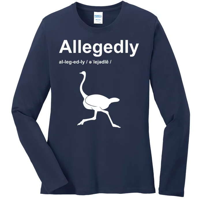 Allegedly Ostrich Funny Ladies Long Sleeve Shirt