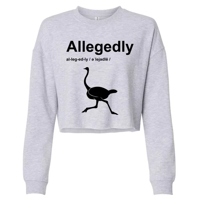 Allegedly Ostrich Funny Cropped Pullover Crew