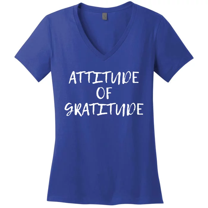 Attitude Of Gratitude Cool Gift Women's V-Neck T-Shirt