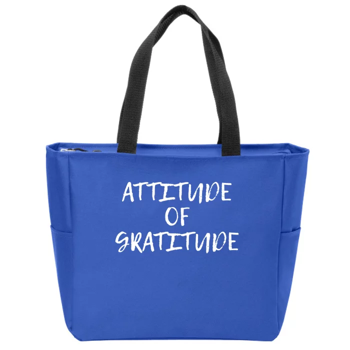 Attitude Of Gratitude Cool Gift Zip Tote Bag