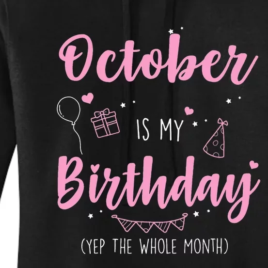 Awesome October Is My Birthday Yep The Whole Month Women's Pullover Hoodie